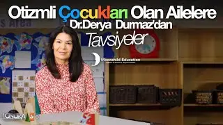 Otizmli çocukları olan ailelere Dr. Derya Durmaz’dan tavsiyeler - Londra Aktüel 222.Bölüm