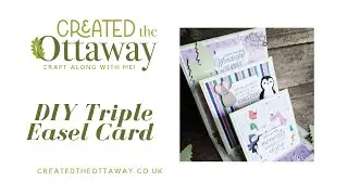 DIY Triple Easel Card Tutorial, Fun and Interactive Papercraft Project @createdtheottaway