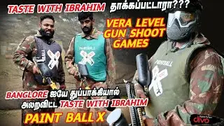 Banglore-யே துப்பாக்கியால் அலறவிட்ட Taste with Ibrahim | Vera Level Paint Ball X Shooting Game