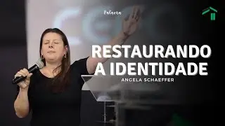 Restaurando a Identidade - Angela Schaeffer