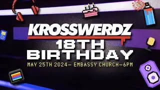 KROSSWERDZ 18TH BIRTHDAY MAY 2024