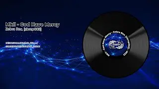 MkII - God Have Mercy &bull; Zebra Rec. [ZBREP005] &bull; 2022