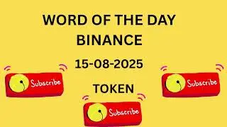 Today Word Of The Day Binance 15 08 2025 TOKEN