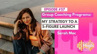 Group Coaching Programs: My Strategy to a 5-Figure Launch | Creative Magic Club - Episode 57
