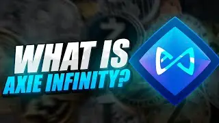 What Is Axie Infinity (AXS)?