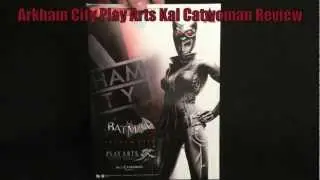 Catwoman Arkham City Play Arts Kai Figure Review