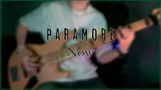 Paramore - Now (Bass cover)