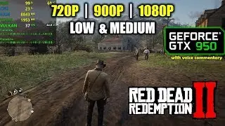 GTX 950 | Red Dead Redemption 2 - 1080p, 900p, 720p - Low & Medium