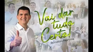Vai dar tudo certo - Ronaldo Martins
