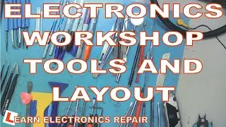 Learn Electronics Repair #30 - Hand Tools, and How to set up a An Electronic Repair Workshop