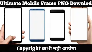 How to download Best Mobile Frame Video | Without Copyright Mobile Frame Png kaha se downlod karen