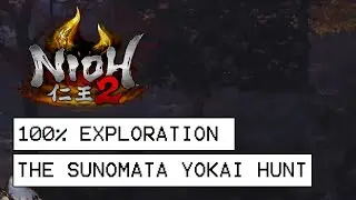 Nioh 2 100% Exploration The Sunomata Yokai Hunt (All Items, Kodama, Secrets...)