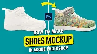 How to Make Shoes Mockup in Photoshop | Photoshop Tutorial 2025 | Am Graphix