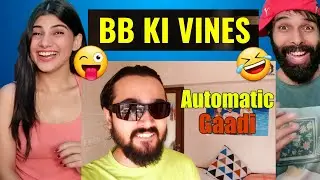 BB Ki Vines Automatic Gaadi Reaction !! 😜🤣 Bb Ki Vines Reaction  !!