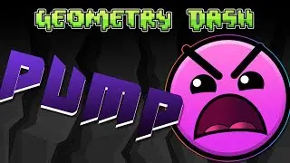 (Insane level) Pump 100% by Pechuga20 & More | Geometry Dash