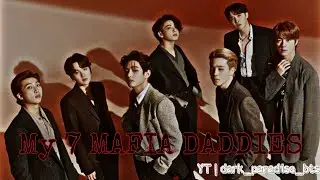 ★彡 𝐌𝐘 𝟕 𝐌𝐀𝐅𝐈𝐀 𝐃𝐀𝐃𝐃𝐈𝐄𝐒 彡★ | 【﻿ＯＴ７　ＦＦ】|part-2
