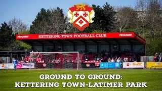 Ground To Ground: Kettering Town-Latimer Park | AFC Finners | Groundhopping