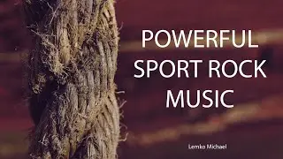 Powerful Sport Rock Background Music by LemkoMichael