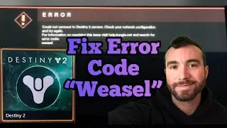 Fix Error Code &ldquo;Weasel&rdquo; (Destiny 2)