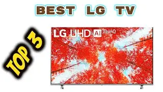 Top 3 Best LG TV 2023
