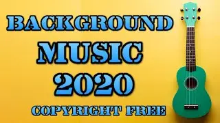 New Background Music 2020 | New Background Music Copyright Free | Best Background Music