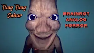 Tung Tung Sahur: Brainrot Analog Horror