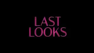 Last Looks 