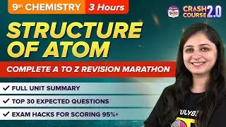 Structure of Atom in One Shot (A to Z) Class 9 Chemistry | CBSE Class 9 Exams 2023 |Crash Course 2.0