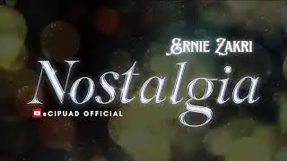 Ernie Zakri - Nostalgia ( Lirik )
