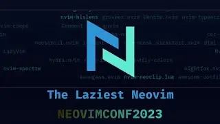 The Laziest Neovim (NeovimConf 2023) | Speed Up Neovim | @2kabhishek