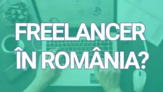 CUM SĂ FII FREELANCER &Icirc;N ROM&Acirc;NIA