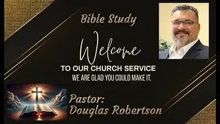 Wed Dec 4th 2024 Pastor  Douglas Robertson   Counter culture