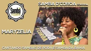 Samba D' Coroa, Maryzelia - Sambas de roda da Bahia (Ao vivo em Madureira - RJ)