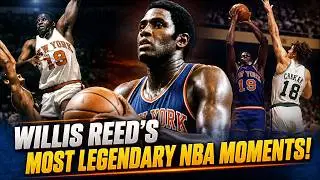 WILLIS REED'S MOST LEGENDARY NBA MOMENTS!