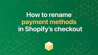 How to rename payment methods in Shopify's checkout