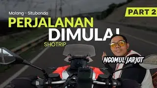 Part 2 | SHOTRIP | Cobain QJ Motor Fort 250 ADV di Pantura!! | Malang - Situbondo | STRP 2026