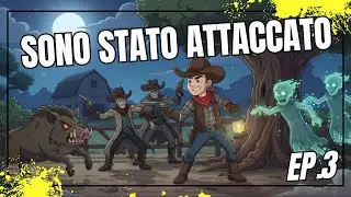 sono stato attaccato 3 volte - Cowboy life simulator EP 3