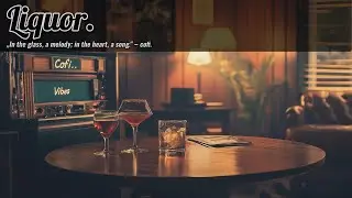Liquor. | 1 Hour Lo-Fi Funk Soul Beats for Studying and Relaxing &ndash; Chill Music for Focus
