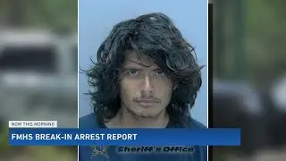 New arrest report reveals more to Fort Myers High School break-in