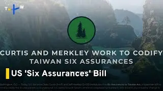 US Senators Introduce Bill To Codify Taiwan Six Assurances in Law｜TaiwanPlus News