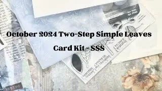 SSS October 2024 Two-Step Simple Leaves Card Kit Unboxing