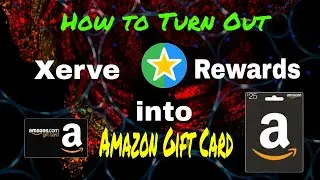 How to turn out Xerve rewards into Amazon gift card?