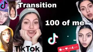 TRANSITION : 100 OF ME | TikTok: @ttylalexa