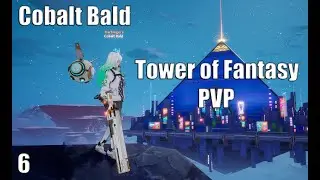 Tower of Fantasy PVP Apex League - Cobalt Bald - Scrublord to Grand Marshal - 6
