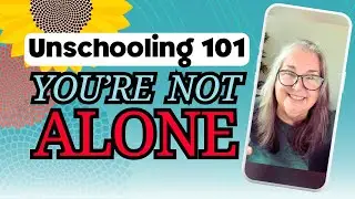 Unschooling 101 - New to Unschooling this year?