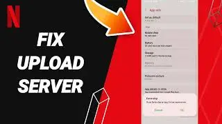 How To Fix Upload Server On Netflix App 2023