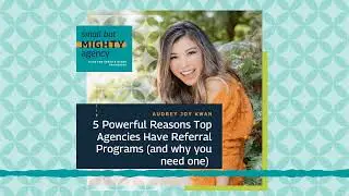 SBMA Ep 99: 5 Powerful Reasons Top Agencies Have Referral Programs (and why you need one)
