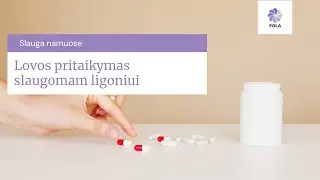 Slauga namuose: Lovos pritaikymas slaugomam ligoniui