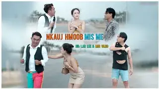 nkauj hmoob mis me - Min Vang & Lar Lee [Official MusicVideo]