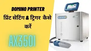 || DOMINO PRINTER PRINT TRIGGER SETUP || INKJET PRINTER AX350I ||
